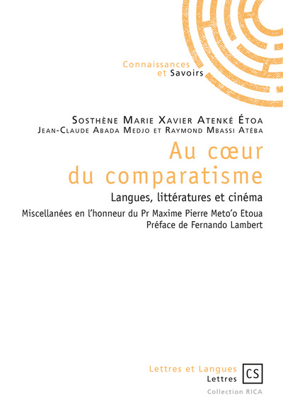 Au coeur du comparatisme : langues, littératures et cinéma : miscellanées en l'honneur du Pr Maxime Pierre Meto'o Etoua