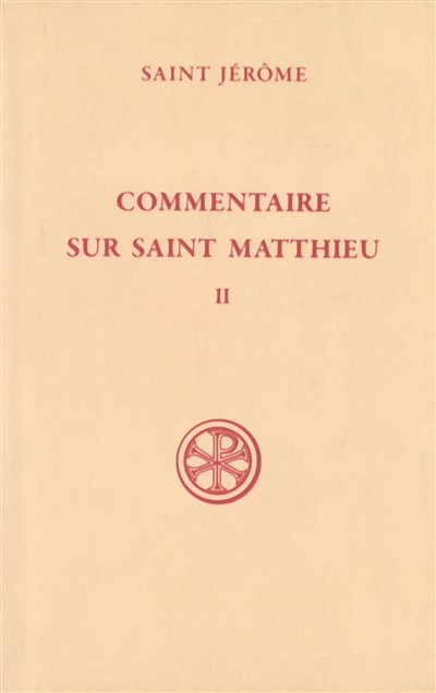 Commentaire sur saint Matthieu. Vol. 2. Livres III-IV