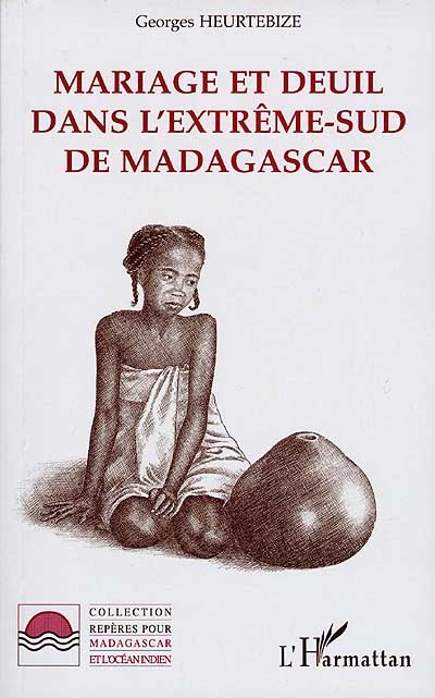 Mariage et deuil dans l'extrême-sud de Madagascar