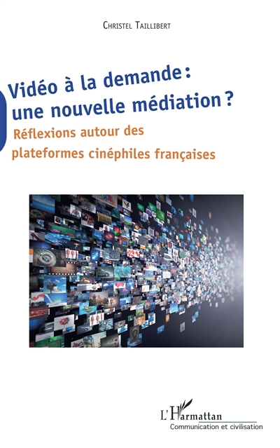Vidéo à la demande : une nouvelle médiation ? : réflexions autour des plateformes cinéphiles françaises