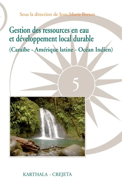 Gestion des ressources en eau et développement local durable : Caraïbe, Amérique latine, océan Indien