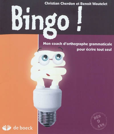 Bingo ! : mon coach d'orthographe grammaticale pour écrire tout seul