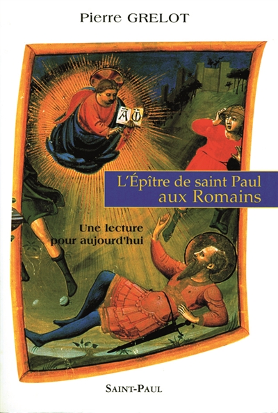 L'épître de saint Paul aux Romains : un message pour aujourd'hui - Pierre Grelot