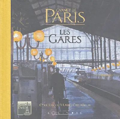 Carnet de Paris : les gares