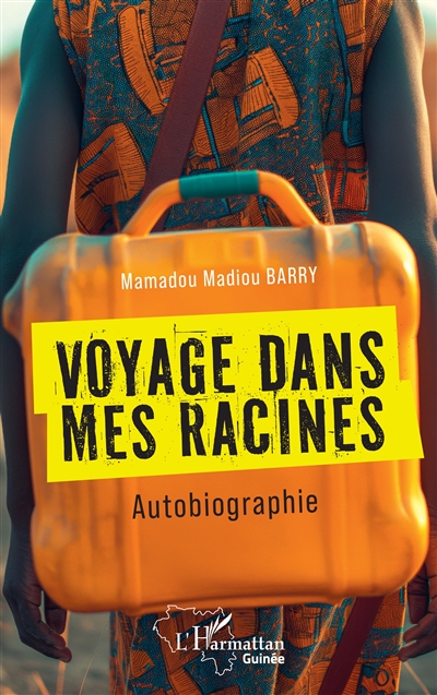 Voyage dans mes racines : autobiographie