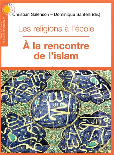 A la rencontre de l'islam : les religions à l'école - Christian Salenson