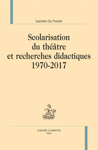 Scolarisation du théâtre et recherches didactiques : 1970-2017