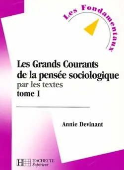 Les grands courants de la pensée sociologique par les textes. Vol. 1