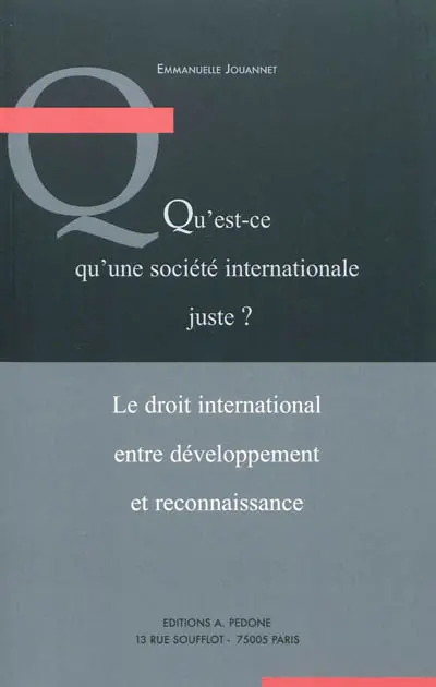 Qu'est-ce qu'une société juste ? : le droit international entre développement et reconnaissance