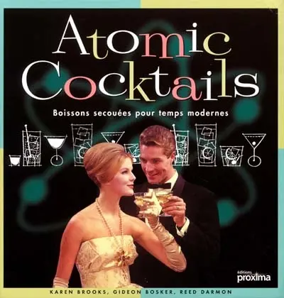 Atomic cocktails : boissons secouées pour temps modernes