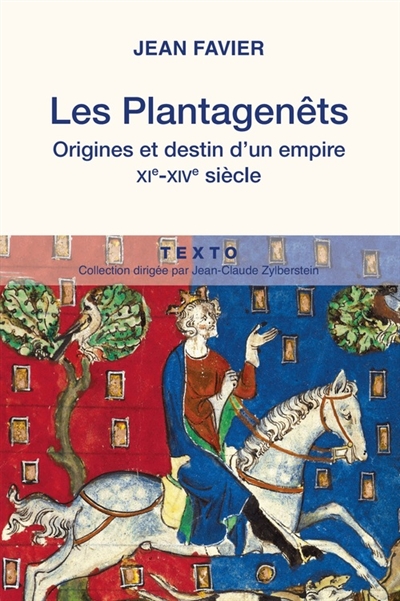 Les Plantagenêts : origines et destin d'un empire, XIe-XIVe siècles