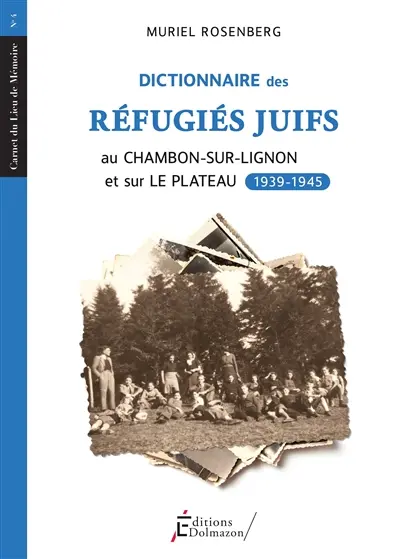 Dictionnaire des réfugiés juifs au Chambon-sur-Lignon et sur le Plateau : 1939-1945