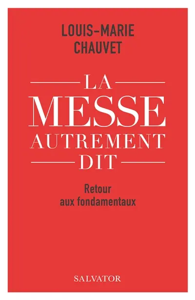 La messe autrement dit : retour aux fondamentaux