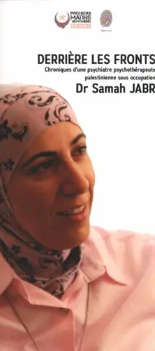 Derrière les fronts : chroniques d'une psychiatre psychothérapeute palestinienne sous occupation