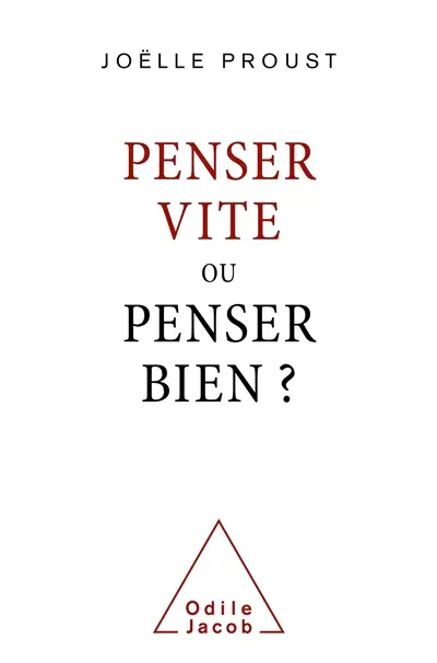 Penser vite ou penser bien ?