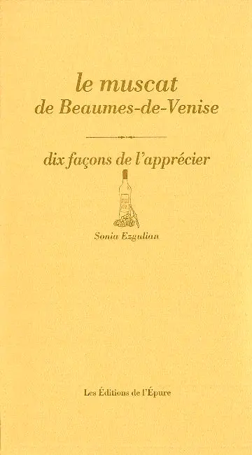 Le muscat de Beaumes-de-Venise : dix façons de l'apprécier