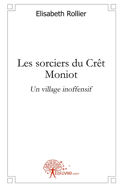 Les sorciers du crêt moniot...