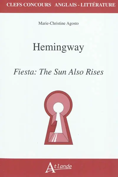Hemingway, Fiesta, the sun also rises