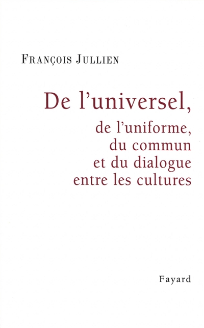De l'universel : de l'uniforme, du commun et du dialogue entre les cultures
