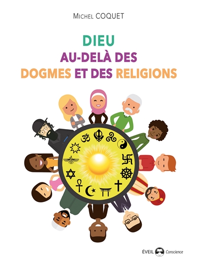 Dieu au-delà des dogmes et...
