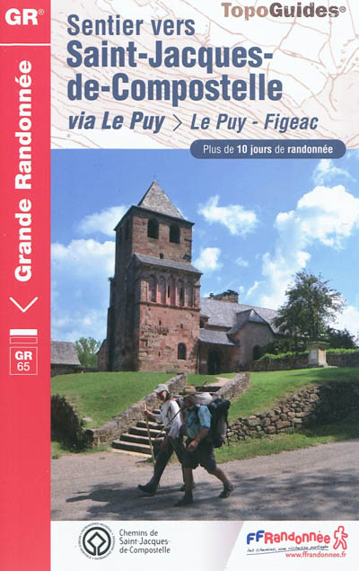 Sentier vers Saint-Jacques-de-Compostelle : via Le Puy, Le Puy-Aubrac, Conques-Figeac : plus de 10 jours de randonnée