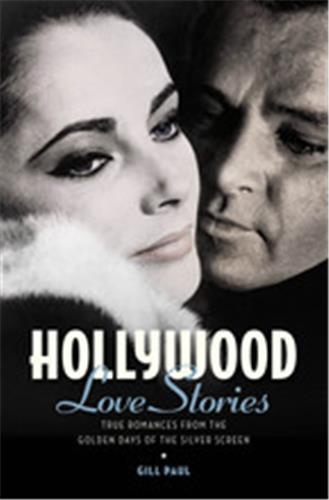 Hollywood Love Stories : True romances from the golden days of the silver screen