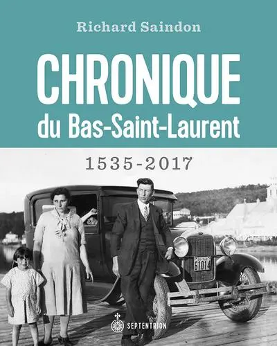 Chronique du Bas-Saint-Laurent : 1535-2017