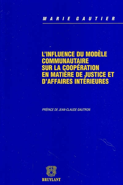 L'influence du modèle communautaire sur la coopération en matière de justice et d'affaires intérieures