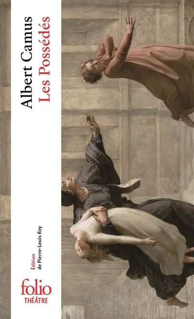 Les possédés : pièce en trois parties adaptée du roman de Dostoïevski