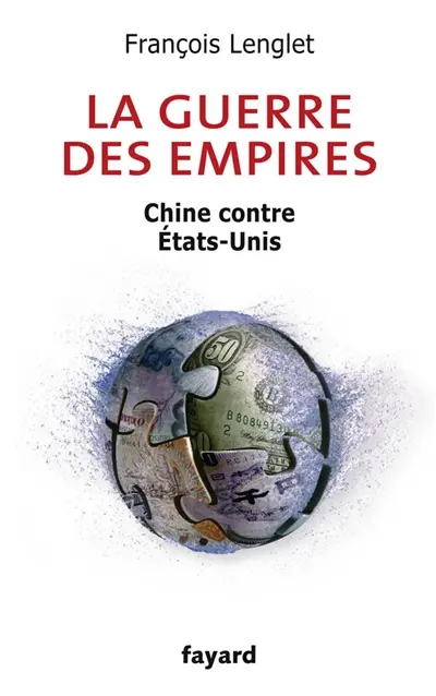 La guerre des empires : Chine contre Etats-Unis