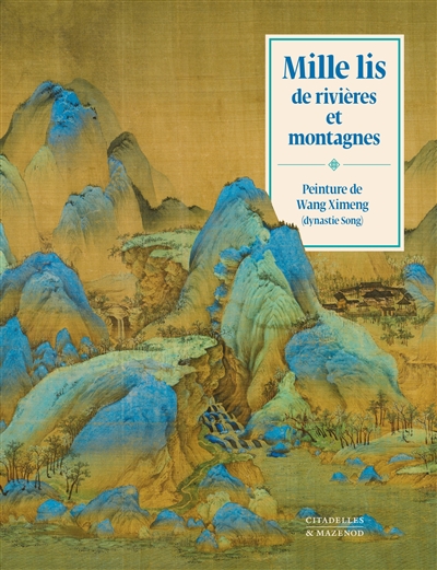 Mille lis de rivières et montagnes : peinture de Ximeng Wang (dynastie Song)
