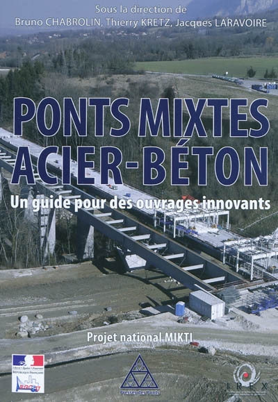Ponts mixtes acier-béton : un guide pour des ouvrages innovants : projet national MIKTI