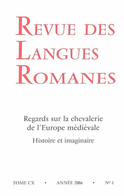 Revue des langues romanes, n° 110. Regards sur la chevalerie de l'Europe médiévale : histoire et imaginaire