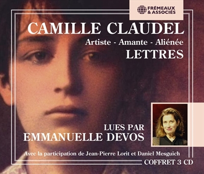 Camille Claudel : artiste, amante, aliénée : lettres