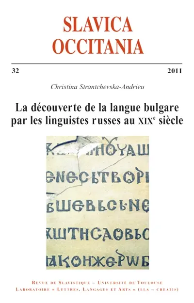 Slavica occitania, n° 32. La découverte de la langue bulgare par les linguistes russes au XIXe siècle
