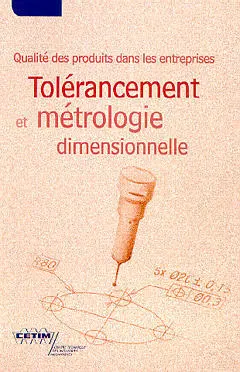 Tolérancement et métrologie dimensionnelle : qualité des produits dans les entreprises