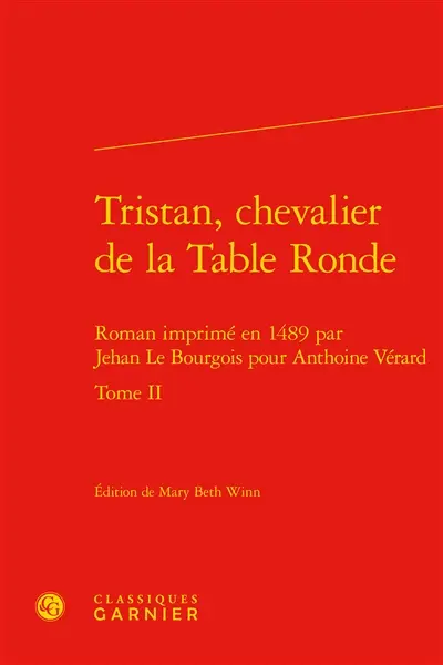 Tristan, chevalier de la Table ronde : roman imprimé en 1489 par Jehan Le Bourgois pour Antoine Vérard. Vol. 2