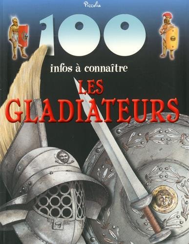 Les 100 infos à connaître : les gladiateurs