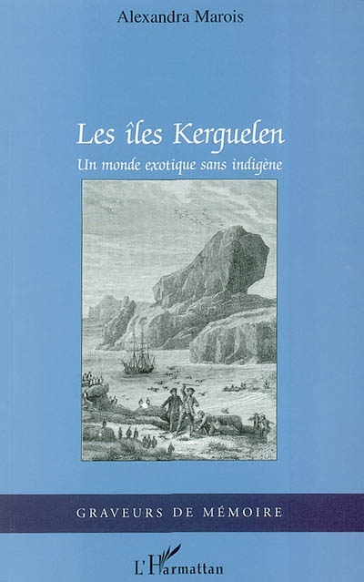 Les îles Kerguelen, un monde exotique sans indigène : étude ethnologique d'une communauté transitoire dans un espace clos
