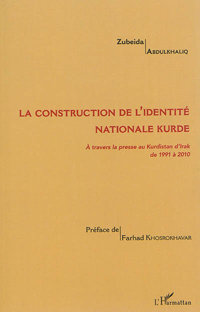 La construction de l'identité nationale kurde : à travers la presse au Kurdistan d'Irak de 1991 à 2010