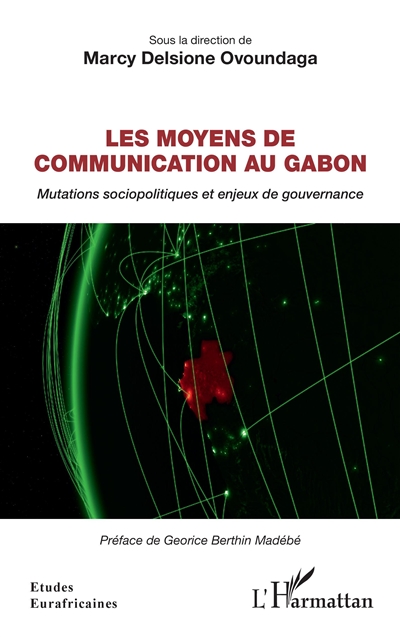 Les moyens de communication au Gabon : mutations sociopolitiques et enjeux de gouvernance