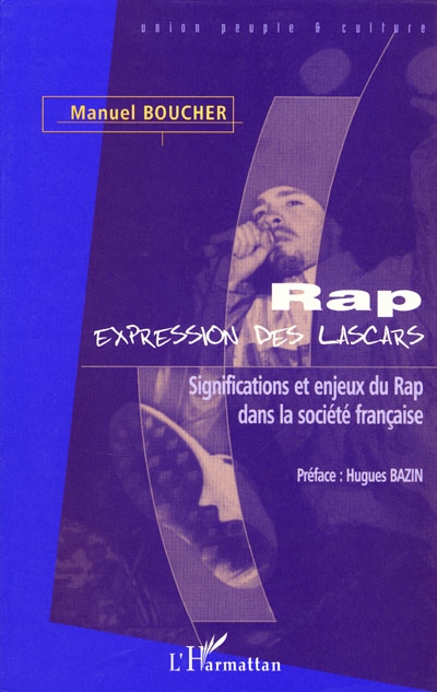 Rap, expression des lascars : signification et enjeux dans la société française