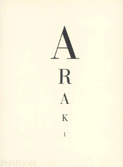 Araki : Nobuyoshi Araki : self, life, death