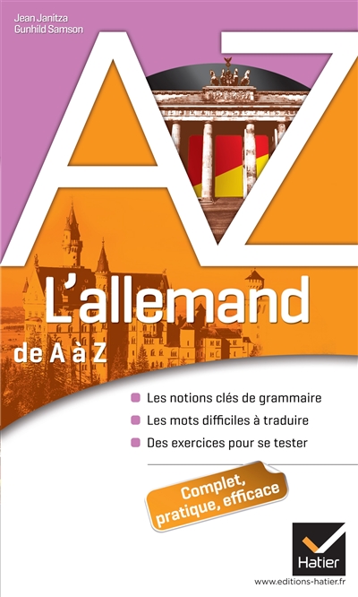 L'allemand de A à Z : les notions clés de grammaire, les mots difficiles à traduire, des exercices pour se tester