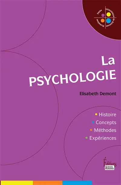 La psychologie : histoire, concepts, méthodes, expériences