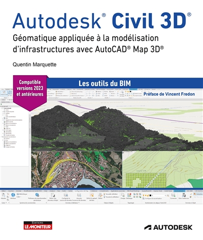 Autodesk civil 3D : géomatique appliquée à la modélisation d'infrastructures avec AutoCAD Map 3D
