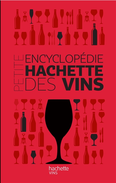 La petite encyclopédie Hachette du vin
