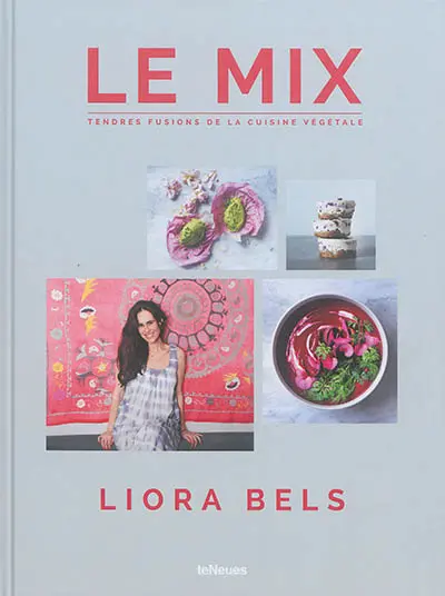 Le mix : tendres fusions de la cuisine végétale