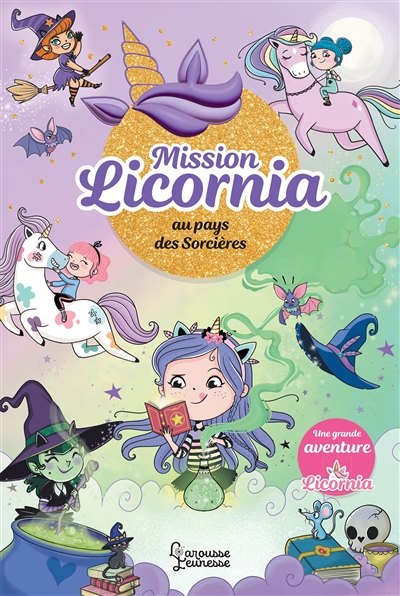 Licornia. Mission Licornia au pays des sorcières