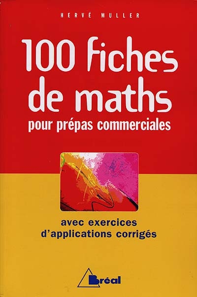 100 fiches de maths pour prépas commerciales